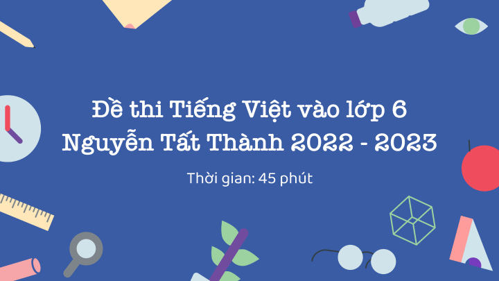 Đề thi Tiếng Việt vào lớp 6 NTT